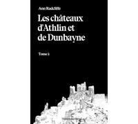 Les châteaux d'Athlin et de Dunbayne 2 (Illustré): Histoire arrivée dans les Montagnes