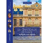Les châteaux de France expliqués aux enfants