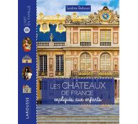 Les châteaux de France expliqués aux enfants