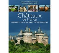 Les Châteaux de France: Tome 2, Bretagne, Pays-de-la-Loire, Poitou-Charentes