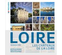 Les Châteaux de la Loire - Anne Muratori-Philip - Monum Patrimoine Eds Du - broché - Monographie
