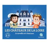 Les châteaux de la Loire Bruno Wennagel (Illustration), Claire L'Hoer (Auteur), Mathieu Ferret (Illustration)