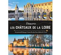 Les châteaux de la Loire - Flore Guichon - Larousse - broché - Beau livre