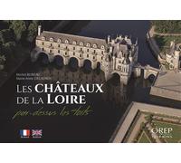 Les châteaux de la Loire par-dessus les toits Edition bilingue français-anglais - BUREAU / DELAUNOY - Orep - broché - Guide