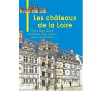 Les châteaux de la Loire - Pierre-Gilles Girault - Gisserot Editions - broché - Document jeunesse