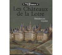 Les Châteaux De La Loire - Résidences Royales