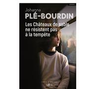 Les Châteaux de sable ne résistent pas à la tempête - Johanna Plé-Bourdin - De Boree Eds - broché - Roman