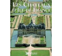 LES CHATEAUX D'ILE-DE-FRANCE.: 1ère édition