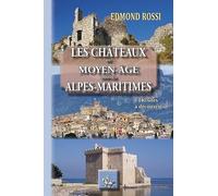 Les châteaux du Moyen-Age des Alpes-Maritimes