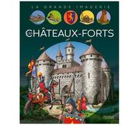 Christine Sagnier – Les châteaux forts – Pour les faire connaître aux enfants – Cartonné (Fleurus)
