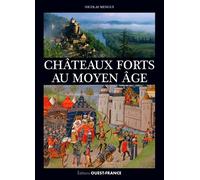 Les châteaux forts au Moyen Âge