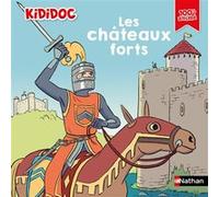 Michèle Longour – Les Châteaux Forts – Livre documentaire animé – Cartonné
