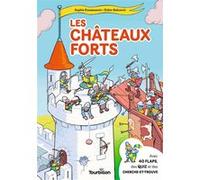 Les châteaux forts - Tourbidoc Sophie Dussaussois (Auteur), Didier Balicevic (Illustration)