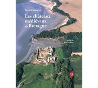 Les châteaux médiévaux de Bretagne - Patrick Kernévez - Presses Universitaires Rennes - relié - Beau livre