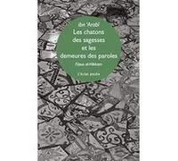 Les chatons des sagesses et les demeures des paroles: Fusûs al-Hikam