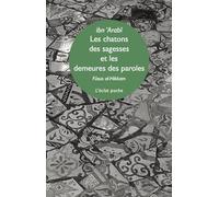 Les chatons des sagesses et les demeures des paroles – Fusûs al-Hikam – Eclat
