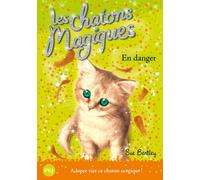 Les chatons magiques - tome 05 : En danger (05)