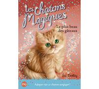 Les chatons magiques - tome 16 : Le plus beaux des gâteaux