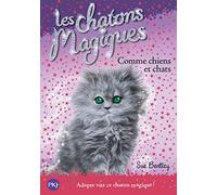 Les chatons magiques - tome 18 : Comme chiens et chats