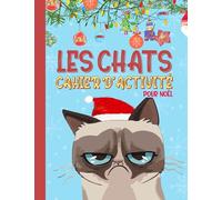 Les Chats Cahier d'Activité Pour Noël: Relier Point par Point les Alphabet pour les Enfants I Coloriage des Chats Idée de Cadeau d’Anniversaire ou Noël I Cadeau éducatif pour Filles & Garçons.