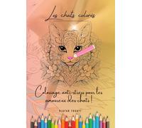 Les chats colorés - Livre de coloriage mandalas anti-stress adultes et enfants