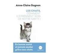 Les chats, comment ils prennent soin de notre santé ! – Éditions Robert Laffont