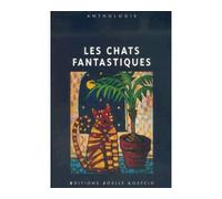 Les Chats fantastiques - une anthologie des chats fantastiques - Collectif - Losfeld Joelle - Livre
