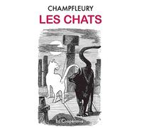 Les chats: Histoire, moeurs, observations, anecdotes