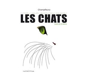 Les chats - Histoires, moeurs, observations, anecdotes - Illustré de 52 dessins - Jules Champfleury - Transition Les Editions - broché - Guide