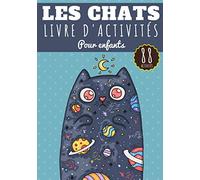 Les Chats Livre D'activités pour Enfants: Age 4 - 8 Ans Filles & Garçons | Cahier Enfant d'exercices Maternelle, 88 activités et jeux pour apprendre ... Dot, Labyrinthes, et plus | Cadeau éducatif