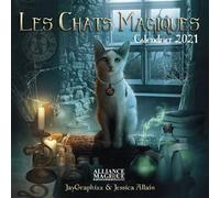 Les Chats Magiques. Calendrier 2021 - JayGraphixx - Alliance Magique - broché - Calendrier