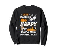 Les Chats me rendent Heureuse Les Gens me Font Mal à la tête Amoureux des Chats Sweatshirt