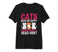 Les Chats me rendent Heureux, Les Humains me Font Mal à la tête T-Shirt Haut de Gamme