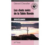 Les chats noirs de la Table Ronde Gérard Chevalier (Auteur)