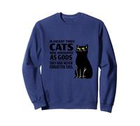 Les Chats n'ont jamais oublié qu'ils étaient des Dieux Sweatshirt