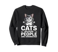 Les chats, parce que les gens sont surestimés, amoureux des chats, félin, miaou Sweatshirt