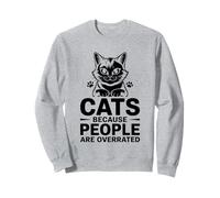 Les chats, parce que les gens sont surestimés, amoureux des chats, félin, miaou Sweatshirt