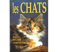 Les chats: Races, hygiene, comportement