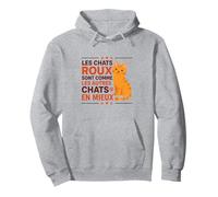 Les Chats Roux sont comme Les Autres Chats en Mieux Drôle Sweat à Capuche