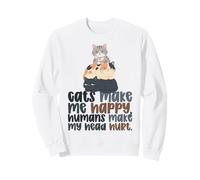 Les Chats sarcastiques drôles pour Amoureux des Chats me rendent Heureux, Humains blessés Sweatshirt