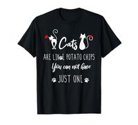 Les Chats sont comme des croustilles, Vous ne Pouvez Pas en Avoir Un Seul drôle T-Shirt