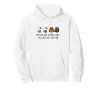Les Chats sont comme des croustilles, Vous ne Pouvez Pas en Avoir Un Sweat à Capuche