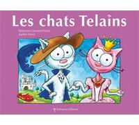 Les Chats Telains - Stéphanie Dunand-Pallaz - Balivernes - cartonné - Album jeunesse dès 3 ans