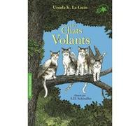 Les Chats Volants Ursula Kroeber Le Guin (Auteur), Bee Formentelli (Traduction), S. D. Schindler (Illustration)