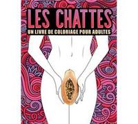 Les chattes : un livre de coloriage pour adultes - 60 pages Format 21,5 x 28 cm NLFBP Editions (Auteur)