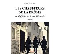 Les chauffeurs de la Drôme Ou l'affaire de la rue Pêcherie - Aubin Verilhac - Du Flair Les Eds - broché - Roman