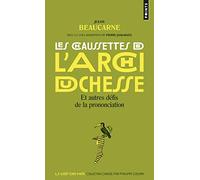 Les Chaussettes De L'archiduchesse - Et Autres Défis De La Prononciation
