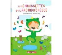 Les chaussettes de l'archiduchesse - Isabelle Wlodarczyk - Kilowatt Eds - cartonné - Album jeunesse dès 3 ans