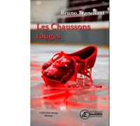 Les chaussons rouges - Bruno Tranchant - Ex Aequo - broché - Roman