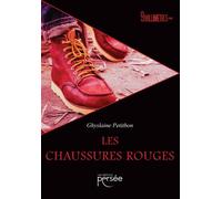 Les chaussures rouges - Ghyslaine Petitbon - Persee - broché - Roman